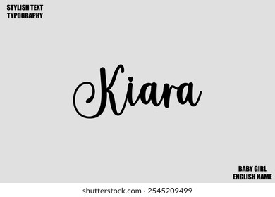 Baby Girl Name Stylish Cursive Text Typography Kiara