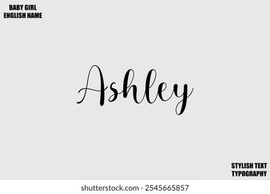 Baby Girl Name Stylish Cursive Text Typography Ashley