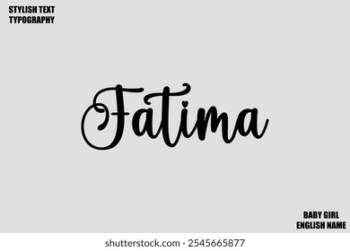 Baby Girl Name Stylish Cursive Text Typography Fatima