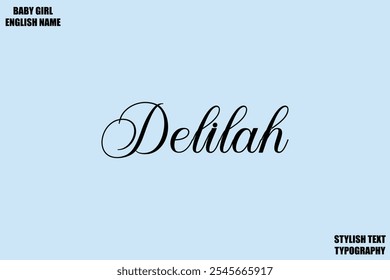 Baby Girl Name Stylish Cursive Text Typography Delilah