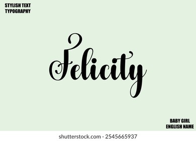 Baby Girl Name Stylish Cursive Text Typography Felicity