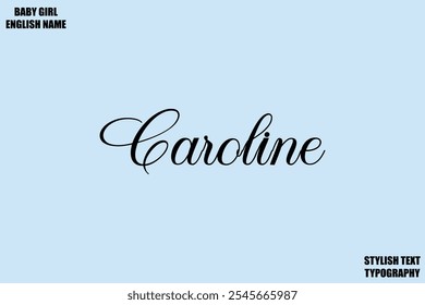 Baby Girl Name Stylish Cursive Text Typography Caroline