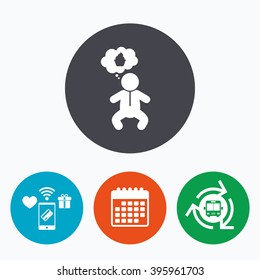 Baby infant think about food sign icon. Toddler boy in pajamas or crawlers body symbol. Mobile payments, calendar and wifi icons. Bus shuttle.