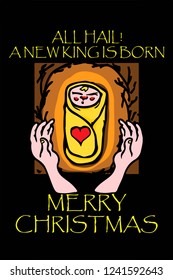 Baby Jesus in a crib with the greeting: All Hail! A new king is born, hand drawn vector illustration.