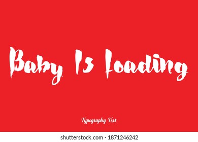 Baby Is Loading Bold Typography On Red Background
