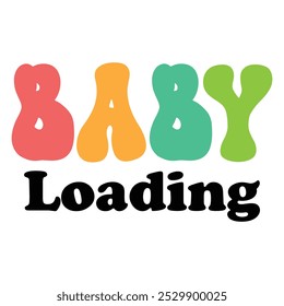 Baby Loading T shirt Design Lover