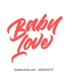 Baby love. handwritten modern calligraphy. typography design. Hand written type. Simple vector sign. Vector illustration.