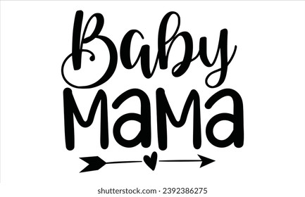 Baby mama, mom t-shirt design vector file