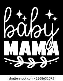 Baby Mama, Mother's Day UK, Happy Mother's Day 2023, March 19, Best Mom Day, Shirt Print Template