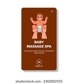 baby massage spa vector. care body, mother toddler, child health, infant healthy, relax newborn baby massage spa web flat cartoon illustration