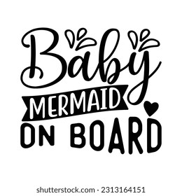 Baby Mermaid On Board,  Fishing SVG Quotes Design Template svg