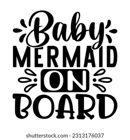 Baby Mermaid On Board,  Fishing SVG Quotes Design Template svg