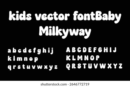 Baby Milkyway - Playful Kids Vector Font with Uppercase and Lowercase Letters