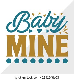 Baby Mine SVG Printable Vector Illustration