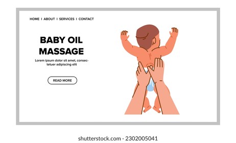 baby oil massage vector. mom mother, child newborn, care family, kid little, cute healthy baby oil massage web flat cartoon illustration