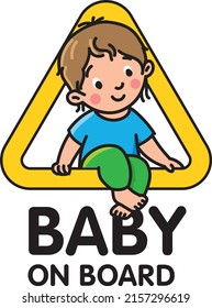 Baby On Board. Funny small smiling boy or girl, sitting on the yellow triagle. The sticker on the back window of the car. Children vector illustration with text