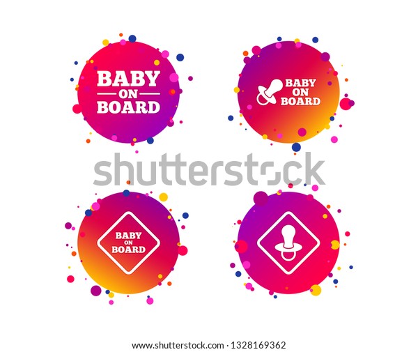 Baby on board icons. Infant caution signs. Nipple
pacifier symbol. Gradient circle buttons with icons. Random dots
design. Vector