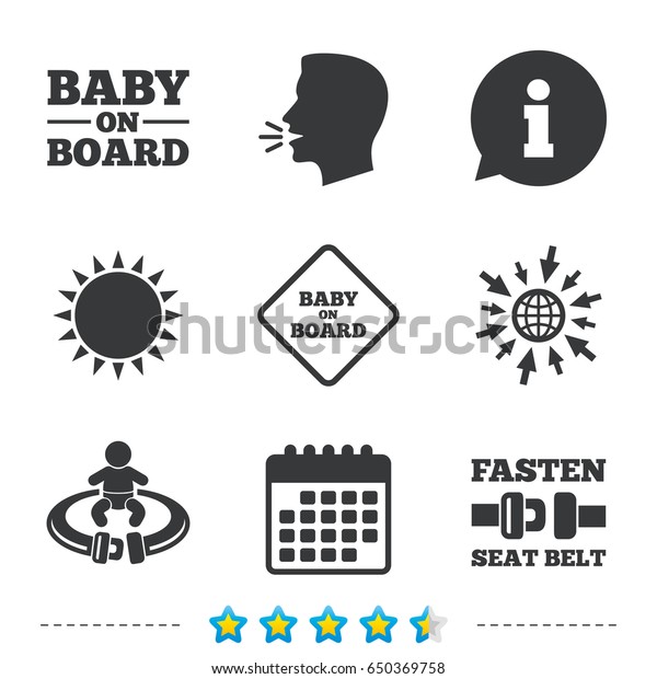 Baby on board icons. Infant caution signs.
Fasten seat belt symbol. Information, go to web and calendar icons.
Sun and loud speak symbol.
Vector