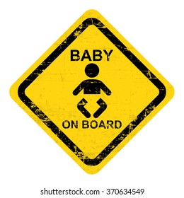 Baby On Board Sign. Grungy, worn style