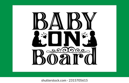 Baby On Board Svg. Baby Svg Free Vector