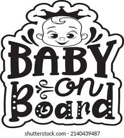 Baby on Board , Baby SVG Tshirt Design