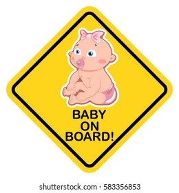 Baby on board warning yellow sign. Car sticker. Vector cartoon illustration of a little girl with pacifier isolated on a background.