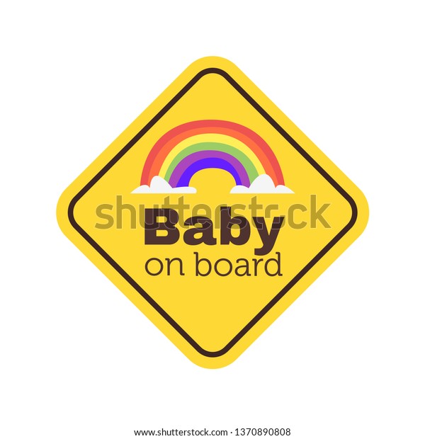 Baby on\
board yellow safety sign with rainbow. Car warning sticker\
template. Vector illustration. Diamond\
shape.