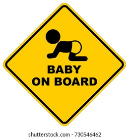 Baby on board, yellow square warning sign with text and baby crawling symbol, vector illustration.