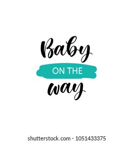 Baby on the way. Lettering for babies clothes and nursery decorations (bags, posters, invitations, cards, pillows). Brush calligraphy isolated on white background. Overlay for photo album. 

