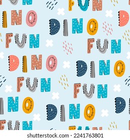 Baby pattern with phrase - dino fun. Vector hand-drawn colored seamless repeating baby pattern with cute letters in Scandinavian style. Cute baby digital paper.