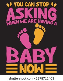 Baby Pregnancy concept. mother, message, baby, care, T-shirt Design.