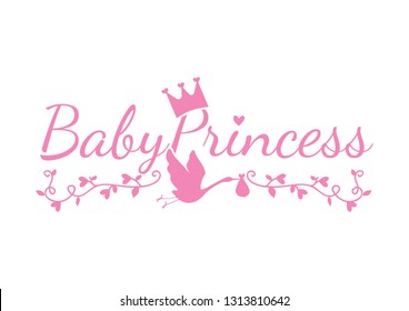 Baby Princess, Children Wall Decals, Wording Design, Kids Art Design,  isolated on white background. Blue Crown Illustration and Stork caring bag  Cup Design, T-shirt Design, Banner...
