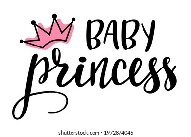 Baby Princess with pink crown handwritten lettering vector.  Phrases and elements for baby stuff, nursery design, postcards, banners, posters, mug, scrapbooking, pillow case, photobook and clothes.