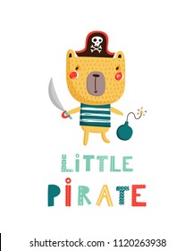 Baby print with bear: Little pirate. Hand drawn graphic for poster, card, label, flyer, page, banner, baby wear, nursery.  Vector illustration