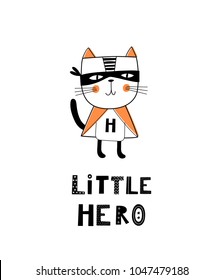 Baby print with cat: Little hero. Hand drawn graphic for typography poster, card, label, flyer, page, banner, baby wear, nursery.  Scandinavian style. Black, orange and green. Vector illustration