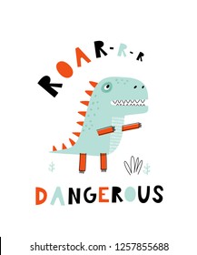 Baby print with Dino: Dangerous. Hand drawn graphic for typography poster, card, label, flyer, page, banner, baby wear, nursery.  Scandinavian style. Vector illustration