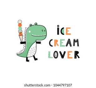 Baby print with Dino: Ice cream lover. Hand drawn graphic for typography poster, card, label, flyer, page, banner, baby wear, nursery.  Scandinavian style. Black, orange and green. Vector illustration