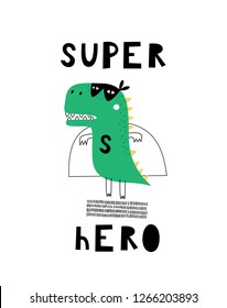 Baby print with Dino: Super Hero. Hand drawn graphic for typography poster, card, label, flyer, page, banner, baby wear, nursery.  Scandinavian style. Vector illustration