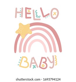 Baby print: "hello baby" text and rainbow. Hand drawn graphic for typography poster, card, label, flyer, page, banner, baby wear, nursery. Scandinavian style. Pink vector illustration