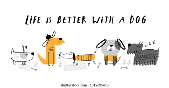 Baby print: Life is better with a dog. Hand drawn graphic for typography poster, card, label, brochure, flyer, page, banner, baby wear, nursery.  Scandinavian style. Black, yellow. Vector illustration