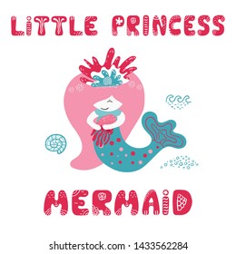 Baby print with mermaid: little princess mermaid . Hand drawn graphic for typography poster, card, label, flyer, page, banner, baby wear, nursery. Scandinavian style. Blue, pink and red. Vector