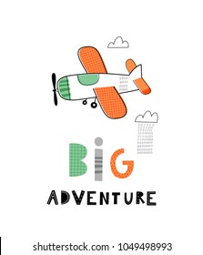 Baby print with plane: big adventure. Hand drawn graphic for typography poster, card, label, flyer, page, banner, baby wear, nursery.  Scandinavian style. Black, green, orange. Vector illustration