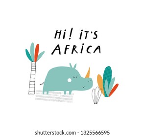 Baby print with rhinoceros: Hi It’s Africa. Hand drawn graphic for typography poster, card, label, brochure, flyer, page, banner, baby wear, nursery.  Scandinavian style. Vector illustration