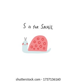 Baby print with snail: S is for snail. Hand drawn graphic for typography poster, card, label, flyer, page, banner, baby wear, nursery.  Scandinavian style. Vector illustration