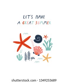 Baby print with starfish and shells: Let’s have a great summer. Hand drawn graphic for typography poster, card, label, flyer, page, banner, baby wear, nursery.  Scandinavian style. Vector illustration