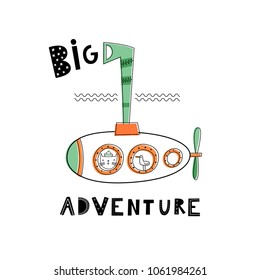 Baby print with submarine, cat and seagull: Big adventure. Hand drawn graphic for typography poster, card,  flyer, page, banner, nursery. Scandinavian style. Black, orange, green. Vector illustration