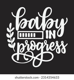 Baby in Progress svg, pregnancy SVG Design, pregnancy quotes design