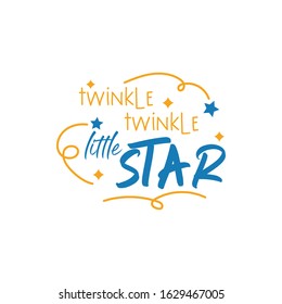 Baby quote lettering typography. Twinkle twinkle little star