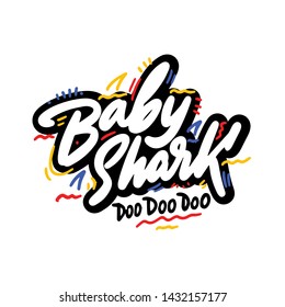 Baby Shark Doo Doo Doo T-Shirts, Hoodie, Tank. Vector illustration text for clothes. Inspirational quote card, invitation, banner. Kids calligraphy background. lettering typography
