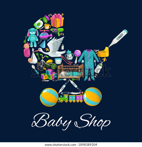 Baby shop toys, newborn kid clothes and care\
products, vector poster with pram stroller. Newborn boy and girl\
babies toys shop gifts, diapers, balls and bed, bathing duck,\
feeding bottles and\
pacifier